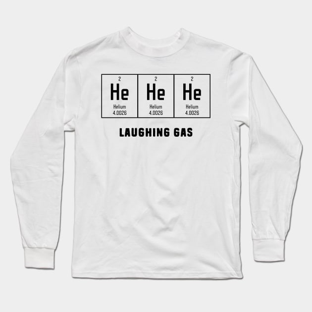 He He He Laughing Gas puns are life Long Sleeve T-Shirt by Shirts That Bangs